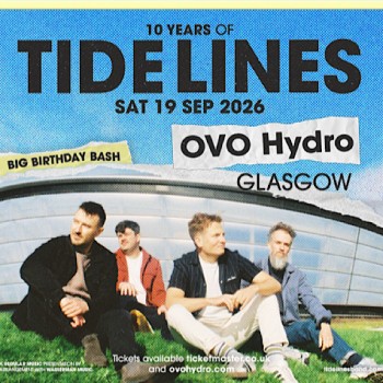 TIDE LINES, OVO HYDRO GLASGOW, SATURDAY 19TH SEPTEMBER 2026